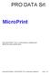 PRO DATA Srl. MicroPrint. DICOM PRINT SCU Conformance Statement (MicroPrint-prnsrv-print-scu.sxw)