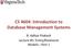 CS 4604: Introduction to Database Management Systems. B. Aditya Prakash Lecture #5: Entity/Relational Models---Part 1