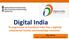 Digital India. A programme to transform India into a digitally empowered society and knowledge economy