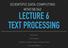 LECTURE 6 TEXT PROCESSING