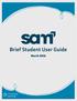 Introduction to the SAM Student Guide 4. How to Use SAM 5. Logging in the First Time as a Pre-registered Student 5 Profile Information 7