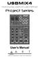 USBMIX4. Project Series. User's Manual FOUR CHANNEL MIXER WITH USB INTERFACE