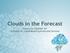 Clouds in the Forecast. Factors to Consider for In-House vs. Cloud-Based Systems and Services