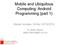 Mobile and Ubiquitous Computing: Android Programming (part 1)