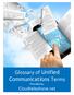 Glossary of Unified Communications Terms. Provided by: Cloudtelephone.net