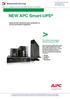 NEW APC Smart-UPS. Advanced line interactive power protection for servers and network equipment. The world s most popular network and server UPS.