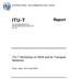 ITU-T. Report. ITU-T Workshop on NGN and its Transport Networks INTERNATIONAL TELECOMMUNICATION UNION. (Kobe, Japan, April 2006)