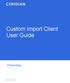 Custom Import Client User Guide