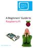 A Beginners Guide to Raspberry Pi