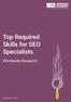 Top Required Skills for SEO Specialists. Worldwide Research