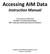 Accessing AIM Data. Instruction Manual. Connecting to AIM Data: TerrADat: Terrestrial AIM Database LMF: Landscape Monitoring Framework Database
