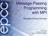 Message-Passing Programming with MPI