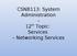 CSNB113: System Administration - 12 th Topic: Services Networking Services
