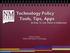 Technology Policy! Tools, Tips, Apps