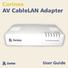 AV CableLAN Adapter. User Guide