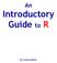 An Introductory Guide to R