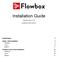 Installation Guide. Flowbox version Installation Guide version 4. Requirements 2. Single / client installation 2 Windows 2 Linux 8 MacOS 11