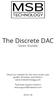 The Discrete DAC. User Guide. Check our website for the most recent user guides, firmware, and drivers: