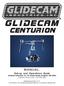 CENTURION MANUAL. Set-up and Operations Guide Glidecam Industries, Inc. 23 Joseph Street, Kingston, MA Customer Service Line