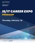 IS/IT CAREER EXPO PROGRAM. Thursday, February 28