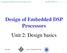 Design of Embedded DSP Processors Unit 2: Design basics. 9/11/2017 Unit 2 of TSEA H1 1