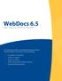 WebDocs 6.5. New Features and Functionality. An overview of the new features that increase functionality and ease of use including:
