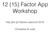 12 (15) Factor App Workshop