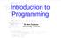 Introduction to Programming. Dr Ben Dudson University of York