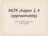 NLTK chapter 2, 4 (approximately) NLTK programming course Peter Ljunglöf