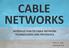 CABLE NETWORKS INTRODUCTION TO CABLE NETWORK TECHNOLOGIES AND PROTOCOLS