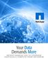 Your Data Demands More NETAPP ENABLES YOU TO LEVERAGE YOUR DATA & COMPUTE FROM ANYWHERE