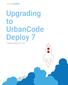 Upgrading to UrbanCode Deploy 7
