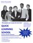 QUICK LEARNING SCHOOL. We prepare you to pass the first time! Insurance Securities Real Estate