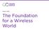 March The Foundation for a Wireless World