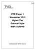 PPE Paper 1 November 2015 Higher Tier Edexcel Style Mark Scheme Commissioned by The PiXL Club Ltd.