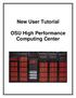 New User Tutorial. OSU High Performance Computing Center