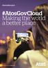 Information pack. #AtosGovCloud Making the world a better place