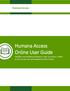 Humana Access Online User Guide. Simplify your healthcare finances with convenient, online access to your tax-advantaged benefit account
